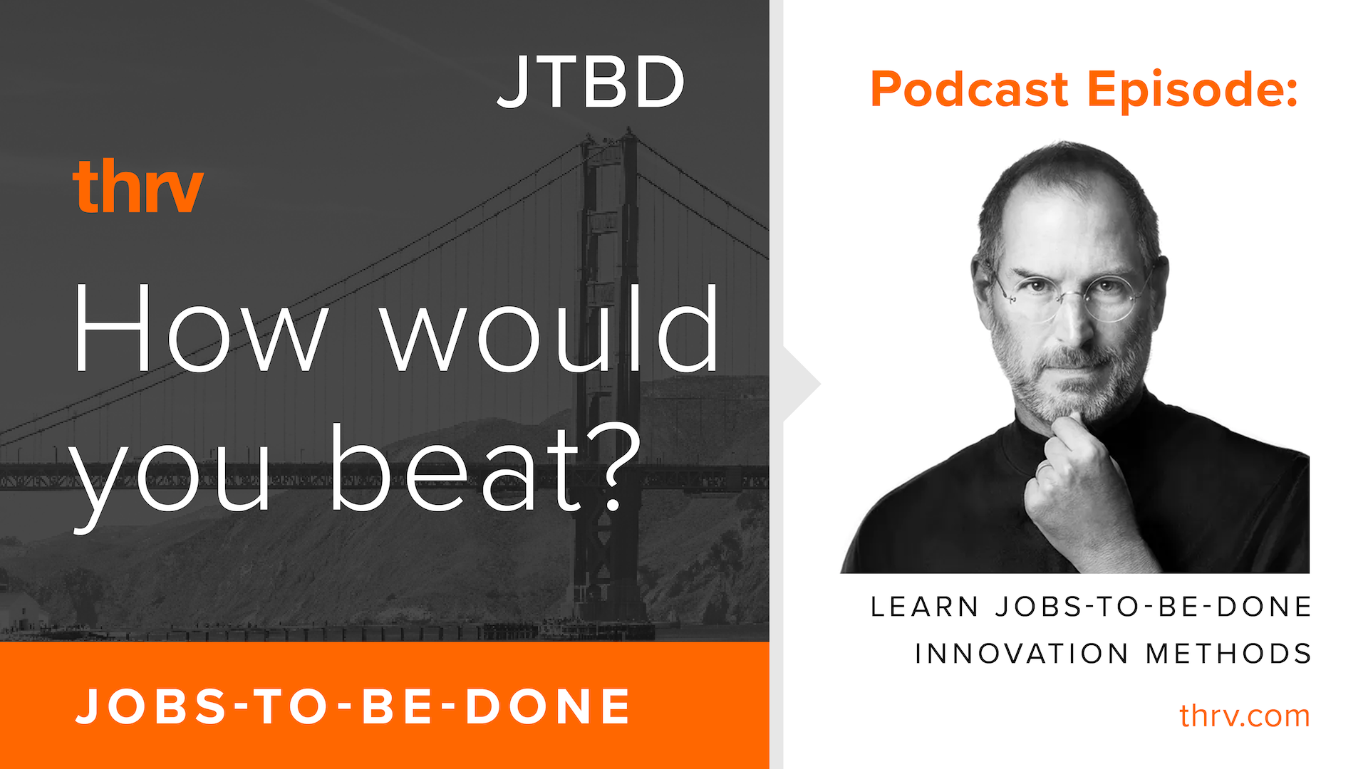 How would you beat Steve Jobs with Jobs-To-Be-Done?