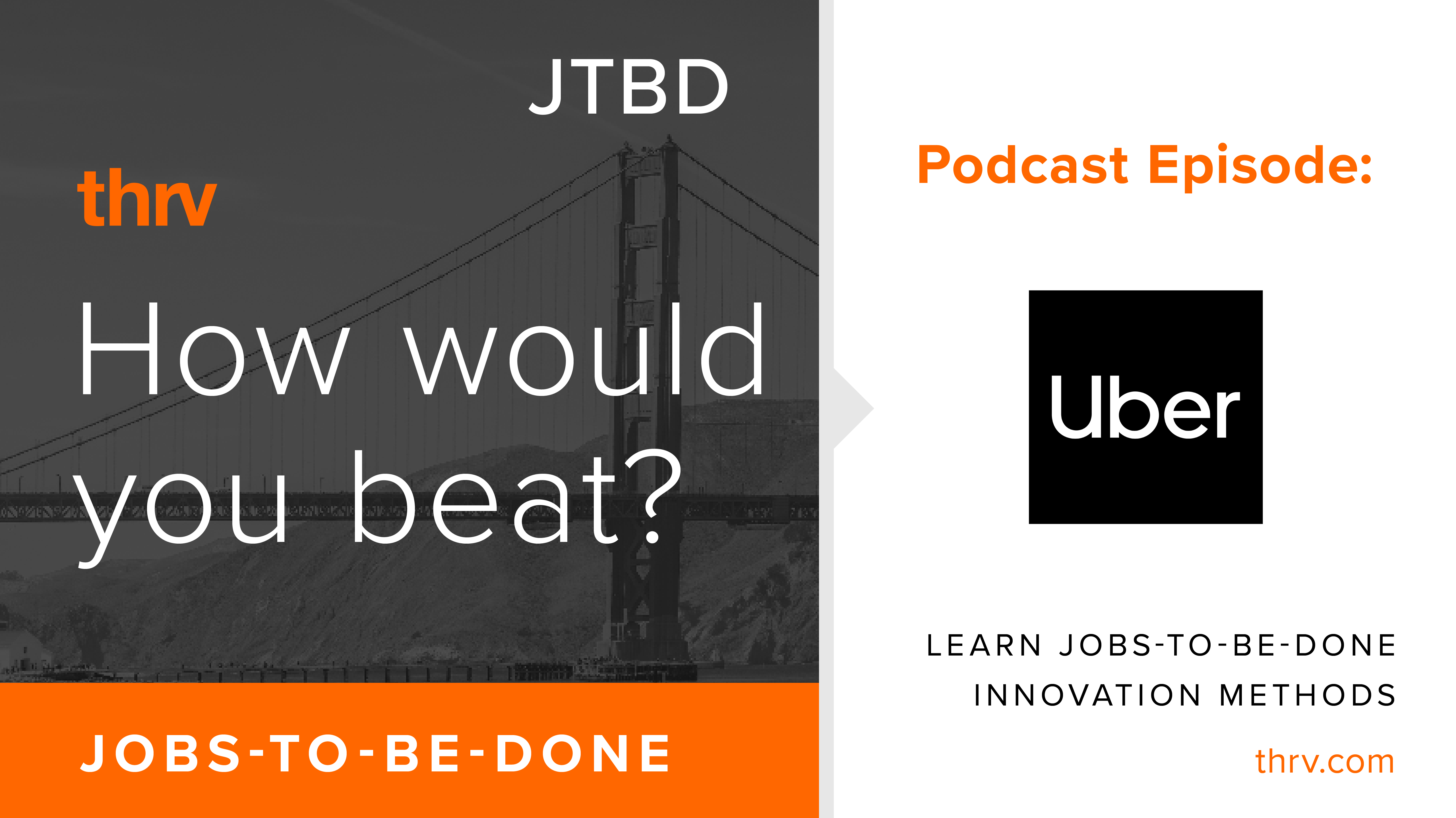 How would you beat Uber using Jobs-To-Be-Done