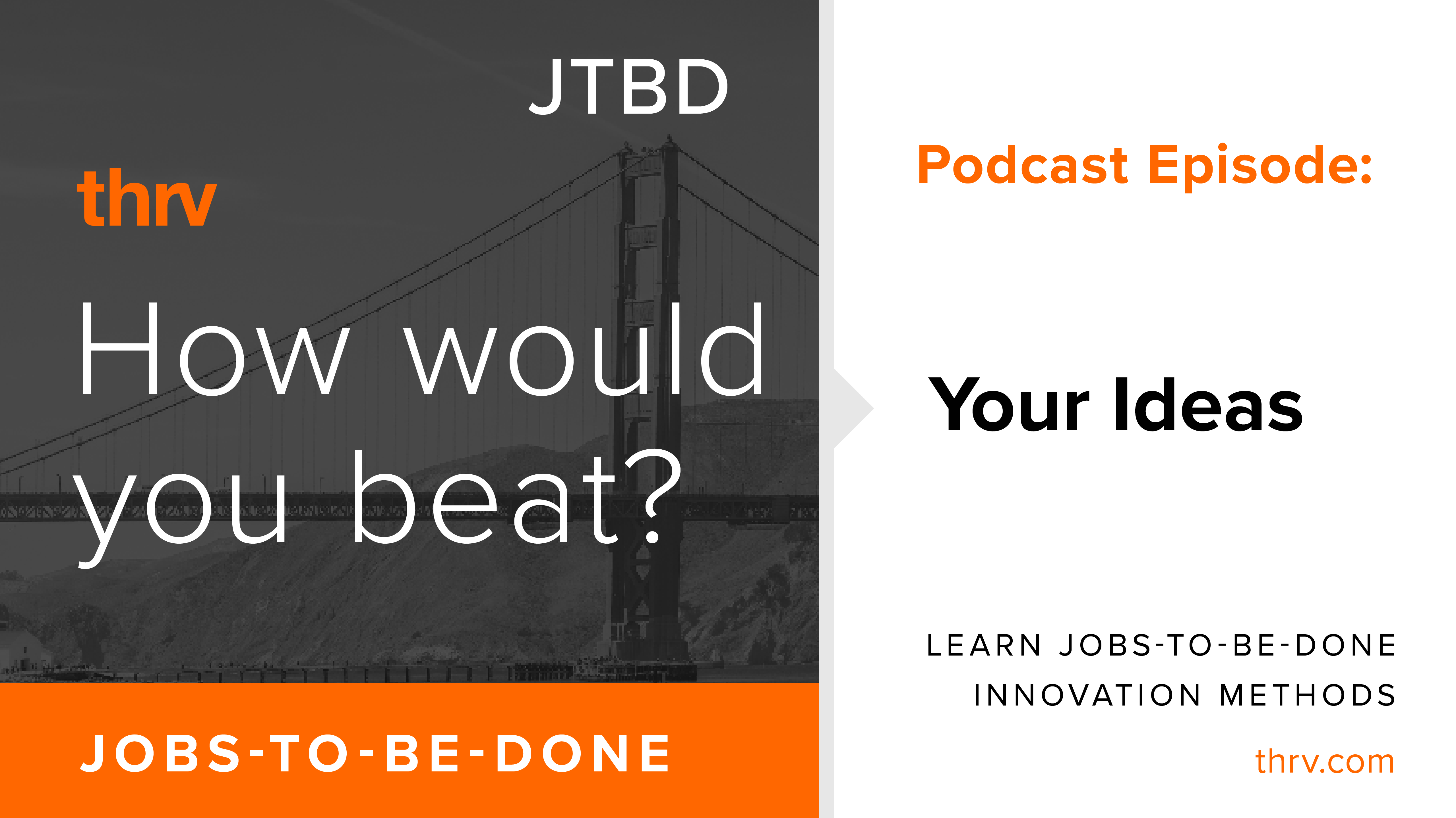 How Would You Beat Your Ideas?